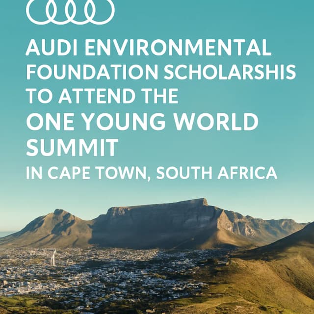 Audi Environmental Foundation Scholarships to Attend the One Young World Summit in Cape Town, South Africa