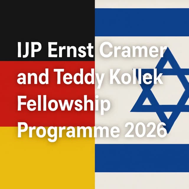 IJP Ernst Cramer and Teddy Kollek Fellowship Programme 2026