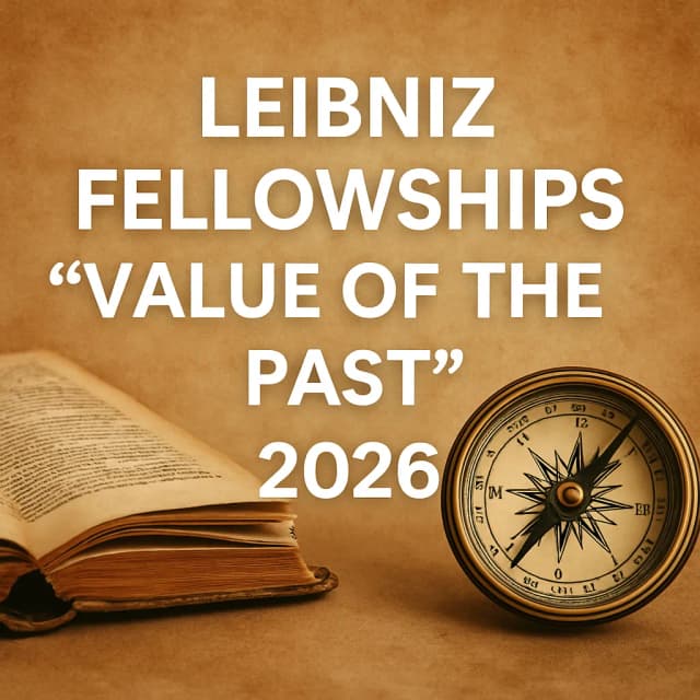 Leibniz Fellowships “Value of the Past” 2026