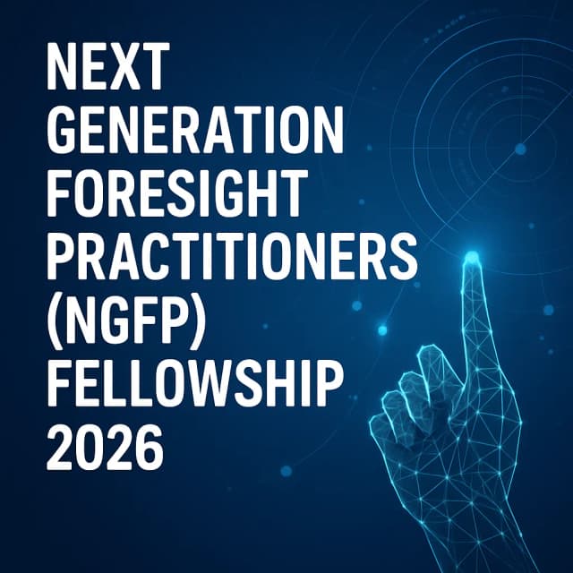Next Generation Foresight Practitioners (NGFP) Fellowship 2026