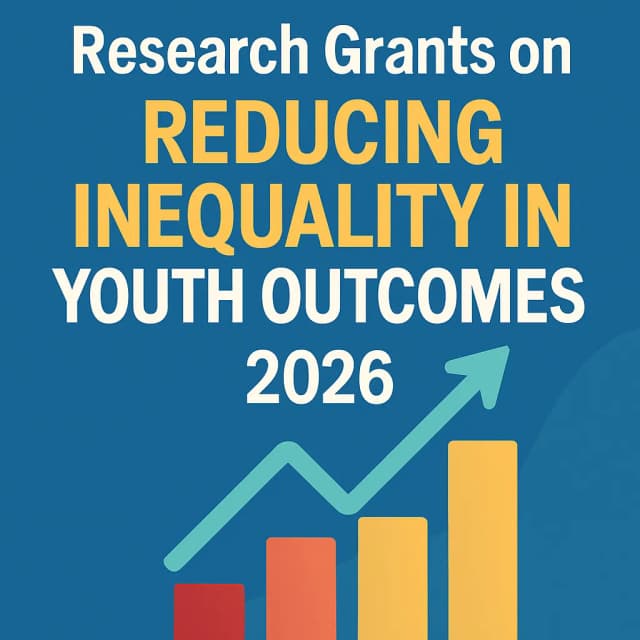 Research Grants on Reducing Inequality in Youth Outcomes 2026
