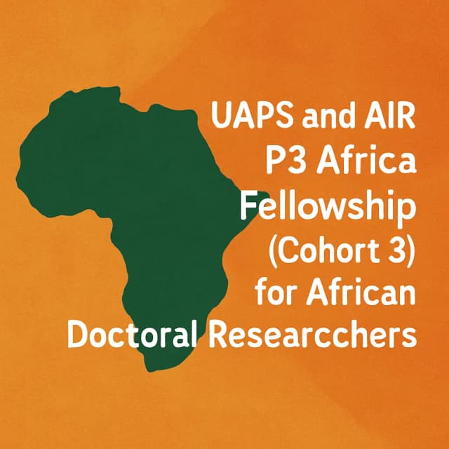 UAPS and AIR P3 Africa Fellowship (Cohort 3) for African Doctoral Researchers