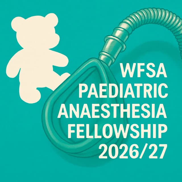 WFSA Paediatric Anaesthesia Fellowship 2026/27